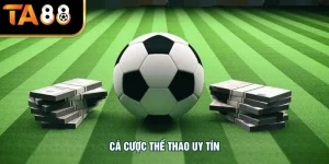 Cá Cược Thể Thao Uy Tín Giữ Vững Sự Tin Cậy Cho Người Chơi