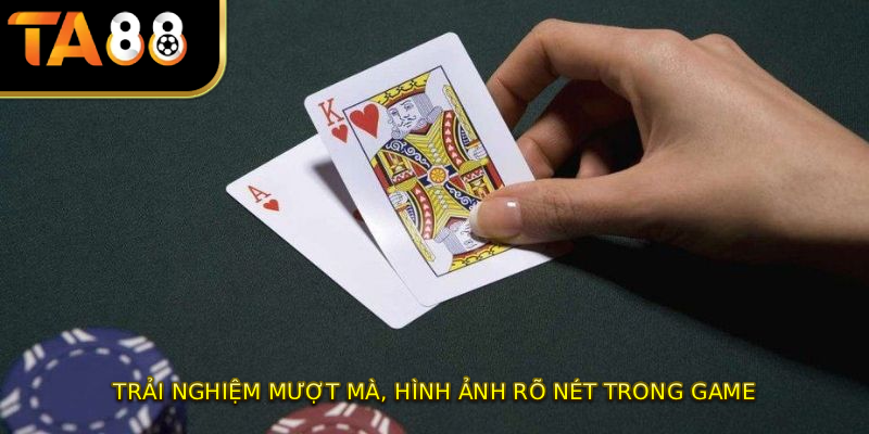 Trải nghiệm mượt mà, hình ảnh rõ nét trong game