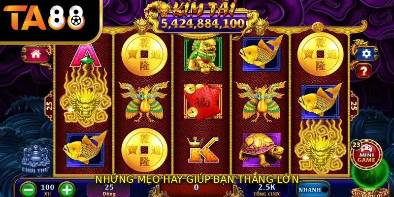 Những mẹo hay giúp bạn thắng lớn